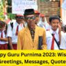 Happy Guru Purnima 2023: Wishes, Greetings, Messages, Quotes